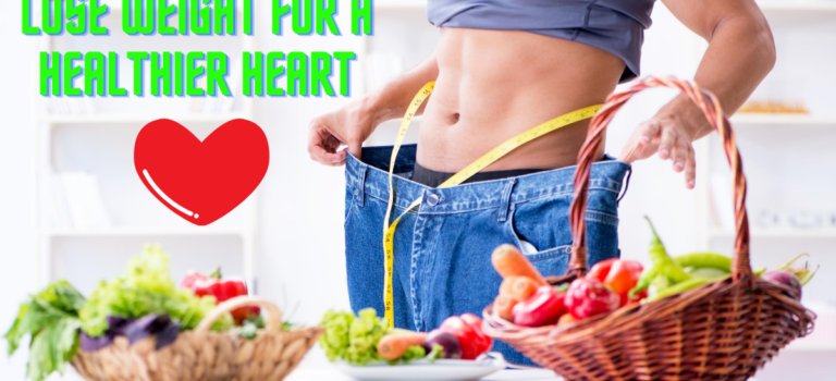 lose weight for a healthier heart