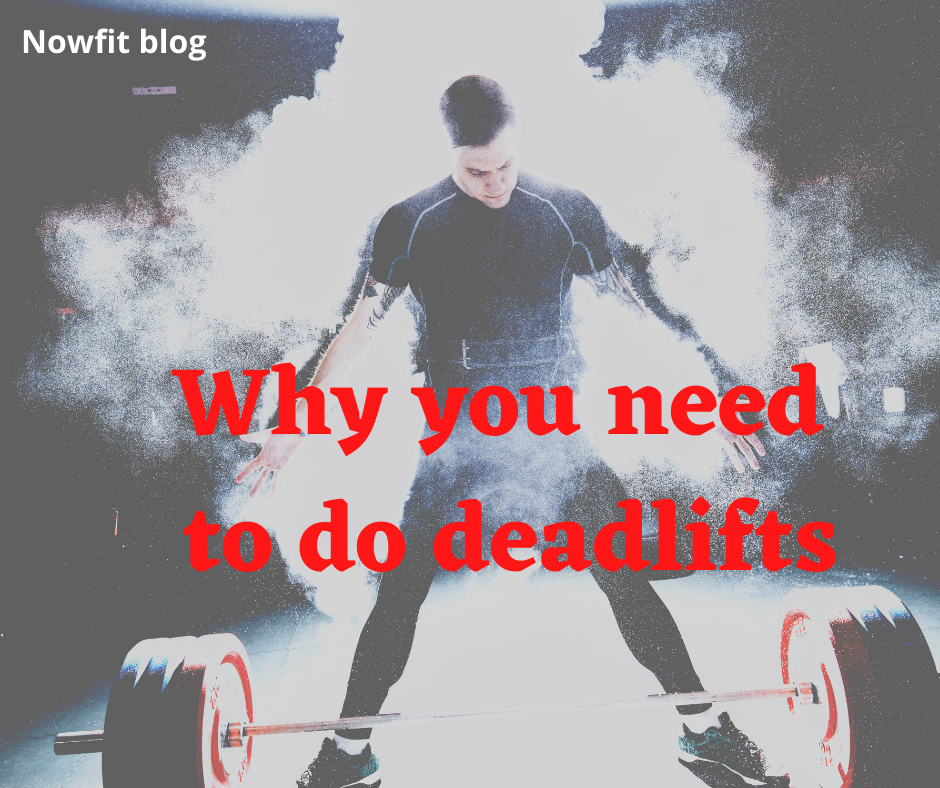 you need to do deadlifts