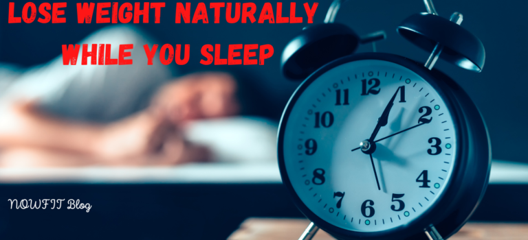 Lose weight naturally while you sleep