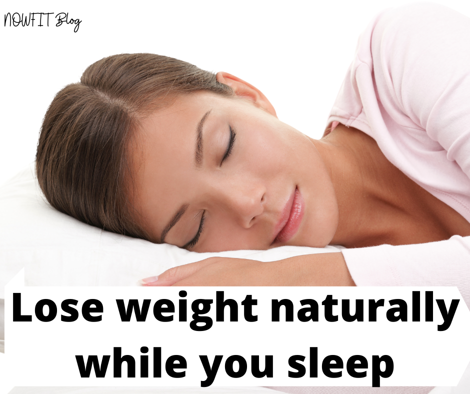 lose weight naturally while you sleep