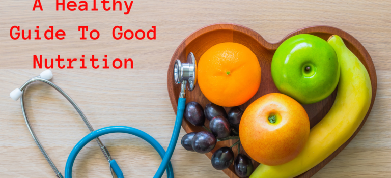 a healthy guide to good nutrition