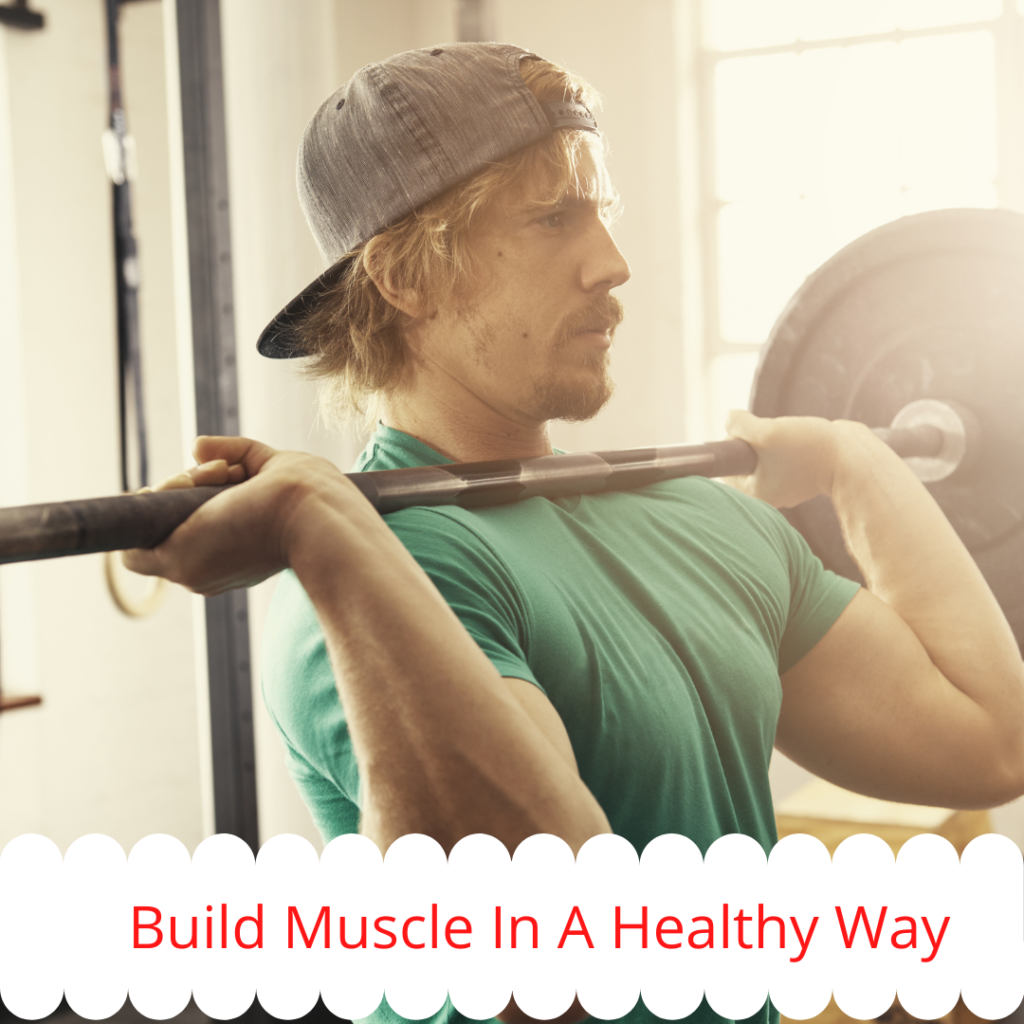 build muscle in a healthy way