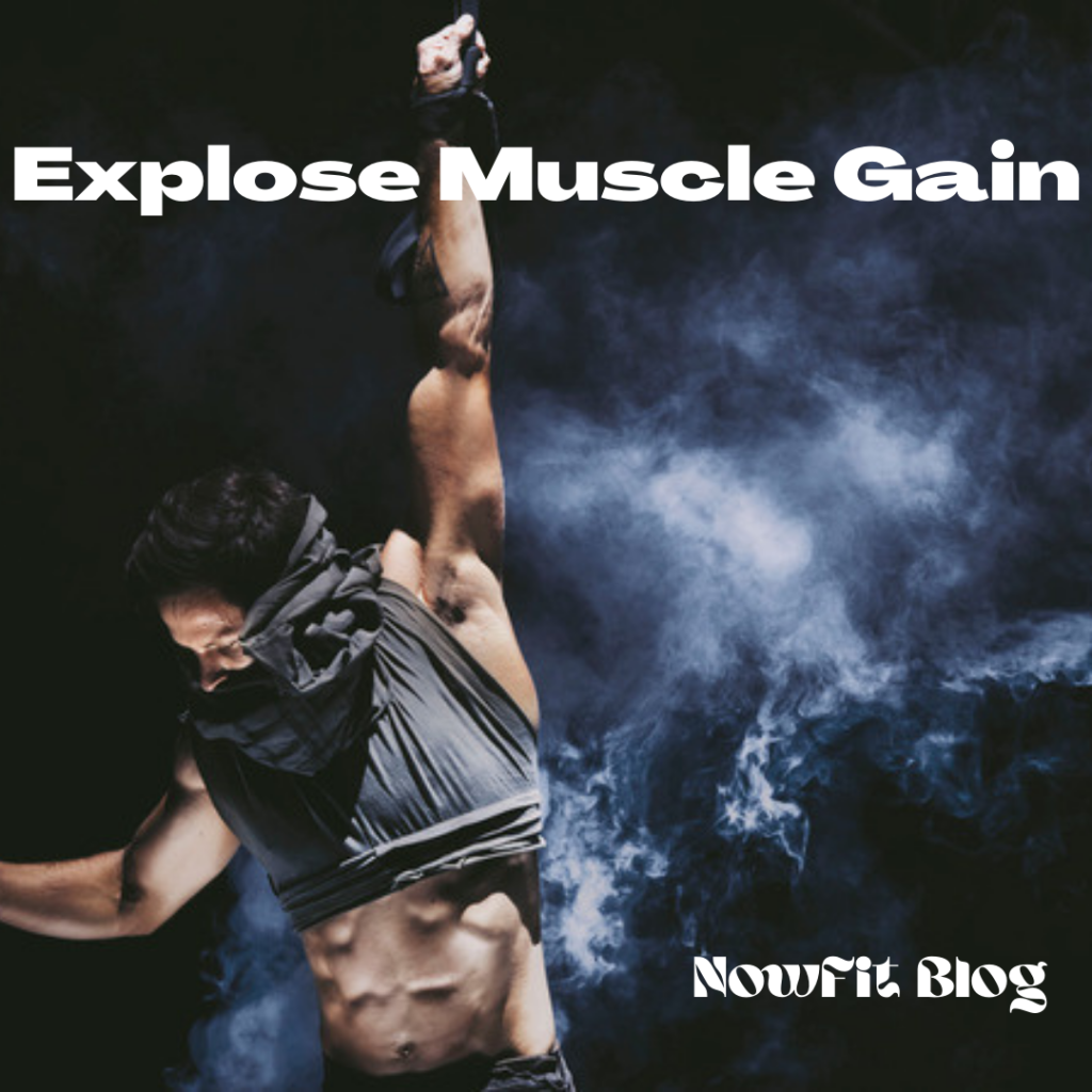 explosive muscle gain