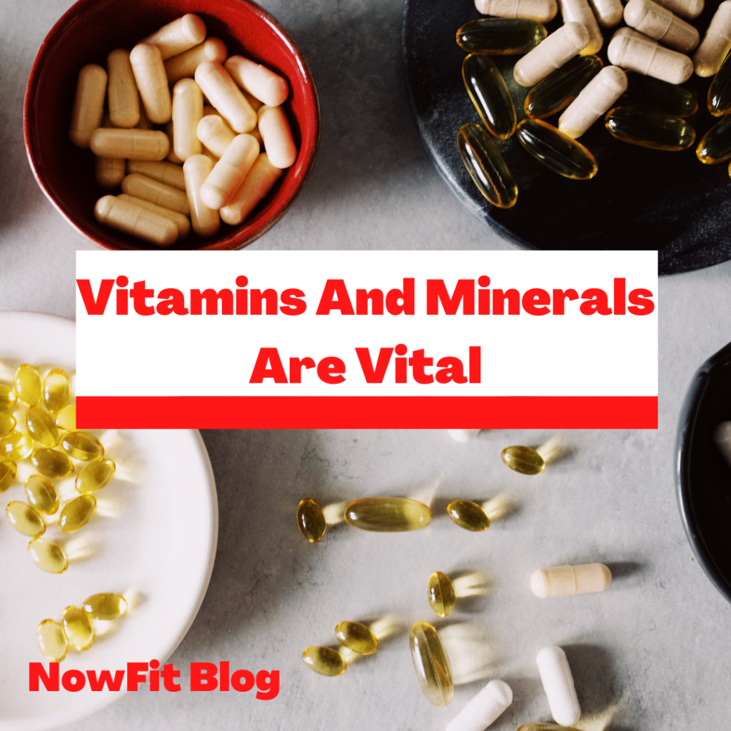 vitamins and minerals are vital